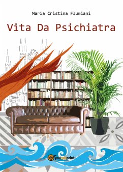 Vita da psichiatra (eBook, ePUB) - Cristina Flumiani, Maria