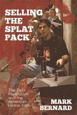 Selling the Splat Pack: The DVD Revolution and the American Horror Film