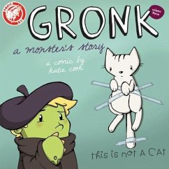 Gronk: A Monster's Story Volume 3 - Cook, Katie