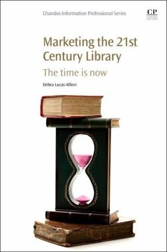 Marketing the 21st Century Library - Lucas-Alfieri, Debra
