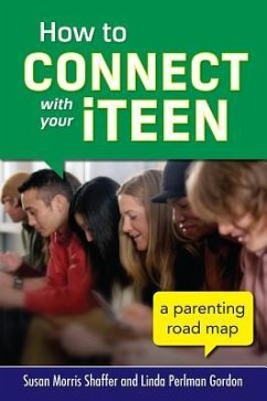 How to Connect with Your Iteen - Shaffer, Susan Morris; Gordon, Linda Perlman