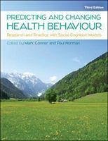 Predicting and Changing Health Behaviour: Research and Practice with Social Cognition Models - Conner, Mark; Norman, Paul