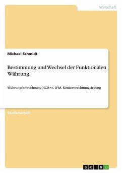 Bestimmung und Wechsel der Funktionalen Währung - Schmidt, Michael