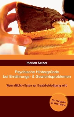 Psychische Hintergründe bei Ernährungs- und Gewichtsproblemen - Selzer, Marion