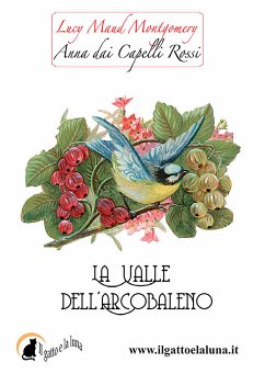 Anna dai Capelli Rossi - La Valle dell'Arcobaleno (eBook, ePUB) - Maud Montgomery, Lucy
