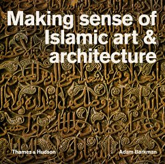 Making Sense of Islamic Art & Architecture - Barkman, Adam