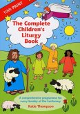 The Complete Children's Liturgy Book The Complete Children's Liturgy Book