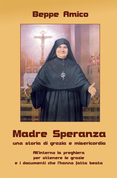 Madre Speranza - una storia di grazia e misericordia (eBook, ePUB) - Amico, Beppe