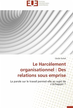 Le Harcèlement organisationnel : Des relations sous emprise - Guhel, Cécile
