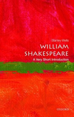 William Shakespeare: A Very Short Introduction - Wells, Stanley (Honorary President, The Shakespeare Birthplace Trust