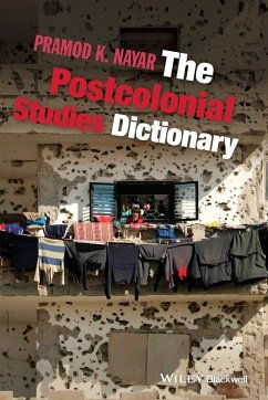The Postcolonial Studies Dictionary - Nayar, Pramod K