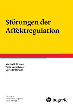 Störungen der Affektregulation - Holtmann, Martin;Legenbauer, Tanja;Grasmann, Dörte