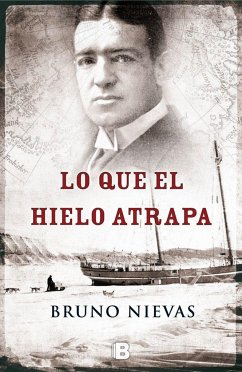 Lo que el hielo atrapa - Nievas Soriano, Bruno