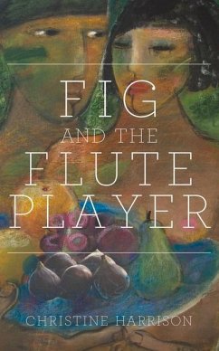Fig and the Flute Player - Harrison, Christine