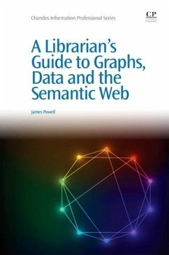 A Librarian's Guide to Graphs, Data and the Semantic Web - Powell, James