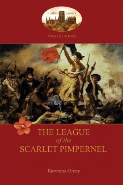 The League of the Scarlet Pimpernel (Aziloth Books) - Orczy, Baroness Emma