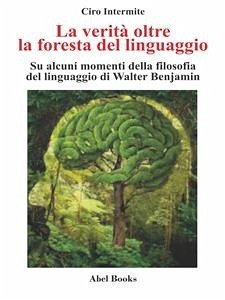 La verità oltre la foresta del linguaggio (eBook, ePUB) - Intermite, Ciro