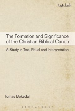 The Formation and Significance of the Christian Biblical Canon - Bokedal, Tomas