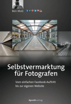 Selbstvermarktung für Fotografen - Moll, Ben