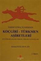 Tarihi Sürec Icerisinde Kocgiri - Türkmen Asiretleri - Kocarslan, Kemal