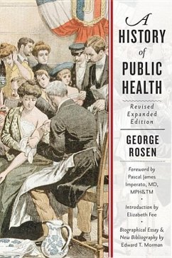 A History of Public Health - Rosen, George (Paul P. Rosen, literary executor)