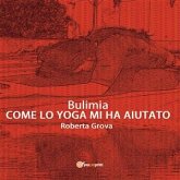 Bulimia Come lo yoga mi ha aiutato (eBook, ePUB)