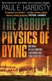 The Abrupt Physics of Dying: Volume 1