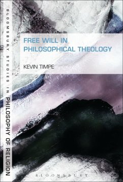 Free Will in Philosophical Theology - Timpe, Kevin Free Will in Philosophical Theology - Timpe, Kevin