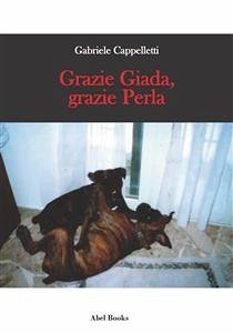 Grazie Giada, grazie Perla (eBook, ePUB) - Cappelletti, Gabriele