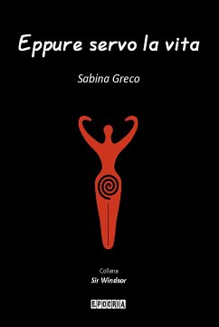 Eppure servo la vita (eBook, ePUB) - Greco, Sabina