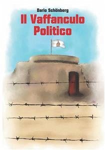 Il Vaffanculo Politico (eBook, ePUB) - Schonberg, Dario