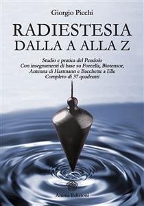 Radiestesia dalla A alla Z (eBook, ePUB) - Picchi, Giorgio