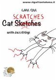 Cat scratches (with Jazz and Gigi) (eBook, ePUB)
