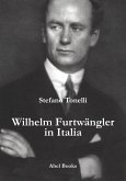 Wilhem Furtwangler in Italia (eBook, ePUB) Wilhem Furtwangler in Italia (eBook, ePUB)