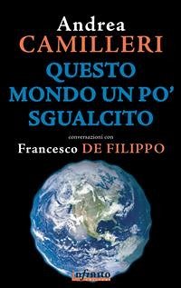 Questo mondo un po sgualcito (eBook, ePUB) - Camilleri, Andrea; De Filippo, Francesco