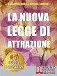 LA NUOVA LEGGE DI ATTRAZIONE. Come... - Bild 1