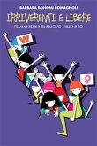 Irriverenti e libere. Femminismi nel nuovo millennio. (eBook, ePUB)