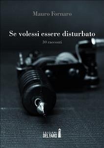 Se volessi essere disturbato (eBook, ePUB) - Fornaro, Mauro