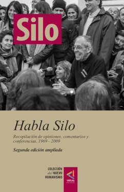 [Colección del Nuevo Humanismo] Habla Silo (segunda edición ampliada) (eBook, ePUB) - Silo