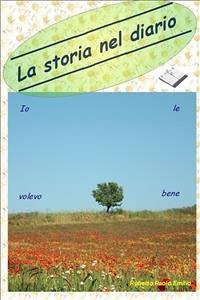 La storia nel diario (Io le volevo bene) (eBook, PDF) - Grassetti, Roberto