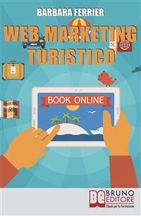 Web Marketing Turistico (eBook, ePUB) - FERRIER, BARBARA