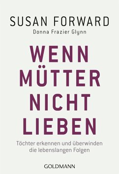 Wenn Mütter nicht lieben (eBook, ePUB) - Forward, Susan; Frazier Glynn, Donna