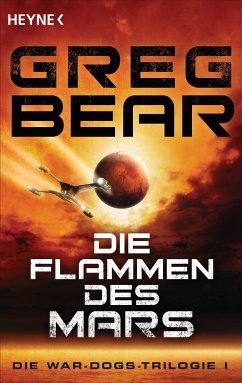 Die Flammen des Mars / War-Dogs-Trilogie Bd.1 (eBook, ePUB) - Bear, Greg