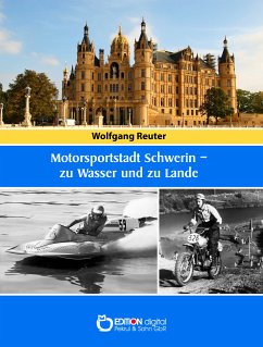 Motorsportstadt Schwerin - zu Wasser und zu Lande (eBook, PDF) - Reuter, Wolfgang