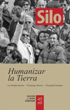[Colección del Nuevo Humanismo] Humanizar la tierra (eBook, ePUB) - Silo