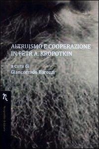 Cover Altruismo e cooperazione in Petr A. Kropotkin
