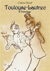 Toulouse-Lautrec Drawings (eBook, ePUB) - Russell, Catherine