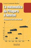 La matematica da Pitagora a Newton La matematica da Pitagora a Newton