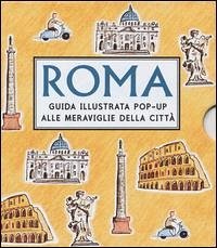 Roma. Guida illustrata pop up alle meraviglie della città - Litten, Krystina