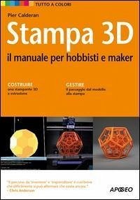 Cover Stampa 3D. Il manuale per hobbisti e maker